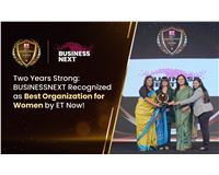 BUSINESSNEXT has been recognized as the Best Organizations for Women 2025 by ET Now.
